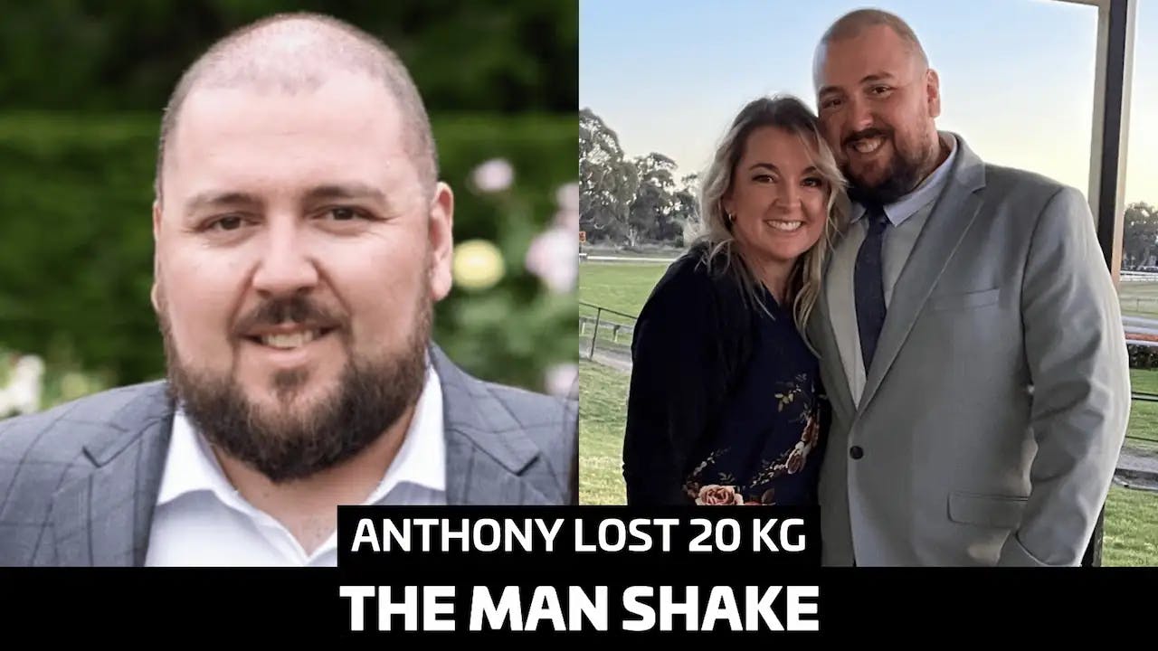 Anthony's 20kg Man Shake Journey